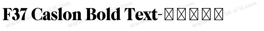 F37 Caslon Bold Text字体转换